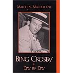 Bing Crosby: Day by Day book cover