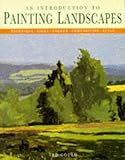 An introduction to painting landscapes : technique, light, colour, composition, style