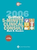 Griffith`s 5-Minute Clinical Consult, 2006 (The 5-Minute Consult Series)