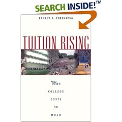Tuition Rising: Why College Costs So Much, With a new preface