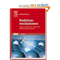 Reaktionsmechanismen: Organische Reaktionen, Stereochemie, Moderne Synthesemethoden (Sav Chemie)