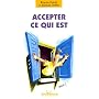 Accepter ce qui est