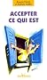 Accepter ce qui est