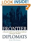 Frontier Diplomats: Alexander Culbertson and Natoyist-Siksina' Among the Blackfeet