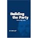 Building the Party: Lenin, 1893-1914 (Biography of Lenin)