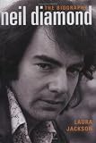Neil Diamond: The Biography