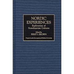 Nordic Experiences: Exploration of Scandinavian Cultures (Contributions to the Study of World Literature)