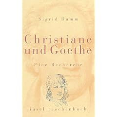 Christiane und Goethe: Eine Recherche