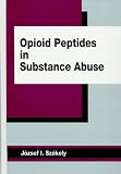 Opioid Peptides in Substance Abuse (Physiology of Drug Abuse)