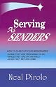 Serving As Senders: How to Care for Your Missionaries While They Are Preparing to Go, While They Are on the Field, When They Return Home