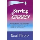 Serving As Senders: How to Care for Your Missionaries While They Are Preparing to Go, While They... by  Neal Pirolo