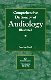 The Comprehensive Dictionary of Audiology: Illustrated