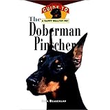 The Doberman Pinscher: An Owner's Guide to a Happy, Healthy Pet (Your Happy Healthy Pet Guides)