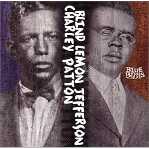 ... by Charley Patton and Blind Lemon Jefferson (Audio CD - 2002) - Original recording remastered