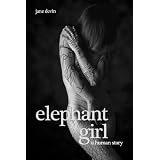 Elephant Girl: A Human Story ~ Jane Devin