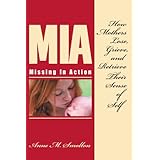 missing in action how mothers lose grieve and retrieve their sense of self