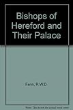The bishops of Hereford and their palace