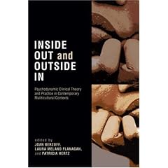 Inside Out and Outside in: Psychodynamic Clinical Theory, Practice, and Psychopathology in Multicultural Contexts