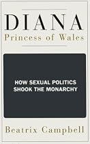 Diana, Princess of Wales: How Sexual Politics Shook the Monarchy