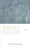 Sweet Crude: Poems (Karen & Michael Braziller Books)