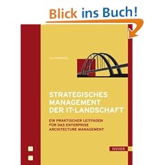 Strategisches Management der IT-Landschaft: Ein praktischer Leitfaden f�r das Enterprise Architecture Management