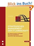 Strategisches Management der IT-Landschaft: Ein praktischer Leitfaden f�r das Enterprise Architecture Management