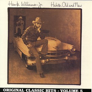 Hank Williams, Jr. - Habits Old And New: Original Classic Hits, Vol. 5 - Zortam Music