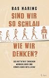 Sind wir so schlau, wie wir denken?