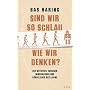Sind wir so schlau, wie wir denken?