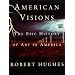 American Visions: The Epic History of Art in America