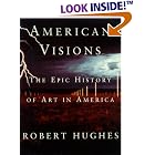 Click here to buy  American Visions: The Epic History of Art in America  by Robert Hughes.