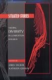 Situated Stories: Valuing Diversity in Composition Research