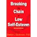 Breaking the Chain of Low Self-Esteem