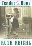 Tender at the Bone: Growing Up at the Table