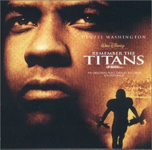 Soundtracks - Remember the Titans: An Original Walt Disney Motion Picture Soundtrack (2000 Film) - Zortam Music