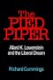 The Pied Piper: Allard K. Lowenstein and the Liberal Dream
