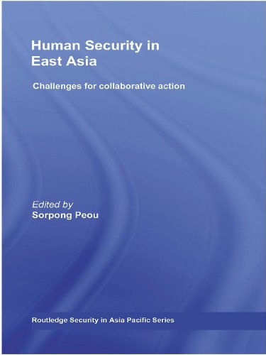 Human Security in East Asia: Challenges for Collaborative Action (Routledge Security in Asia Pacific Series)