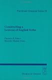 Constructing a Lexicon of English Verbs (Functional Grammar Series, 23)