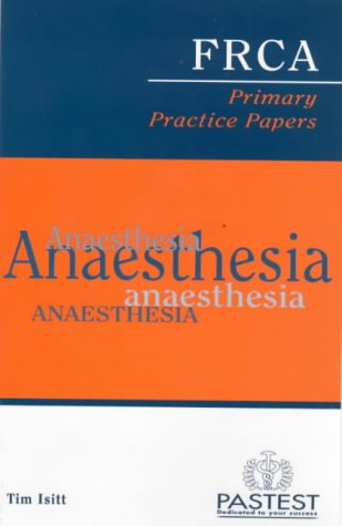 FRCA Primary Practice Papers