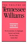 Theatre of Tennessee Williams: Eccentricities of a Nightingale, Summer and Smoke, the Rose Tatoo, Camino Real (Theatre of Tennessee Williams)