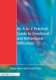 An A to Z Practical Guide to Emotional and Behavioural Difficulties
