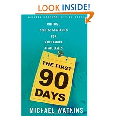 The First 90 Days: Critical Success Strategies for New Leaders at All Levels