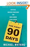 The First 90 Days: Critical Success Strategies for New Leaders at All Levels