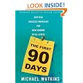 The First 90 Days: Critical Success Strategies for New Leaders at All Levels