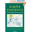 Simple Statistics: A Course Book for the Social Sciences by Clegg Frances