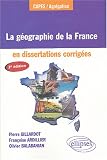 La géographie de la France : En dissertations corrigées