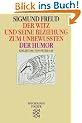 Der Witz und seine Beziehung zum Unbewu�ten / Der Humor: (Werke im Taschenbuch). (Psychologie)