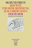 Der Witz und seine Beziehung zum Unbewu�ten / Der Humor: (Werke im Taschenbuch). (Psychologie) - Sigmund Freud