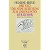 Der Witz und seine Beziehung zum Unbewu�ten / Der Humor: (Werke im Taschenbuch). (Psychologie)