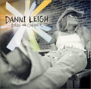 Danni Leigh - Divide And Conquer Lyrics - Zortam Music